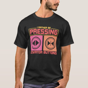 T-shirt J'Ai Plutôt À Appuyer Sur Les Boutons De L'Ascense