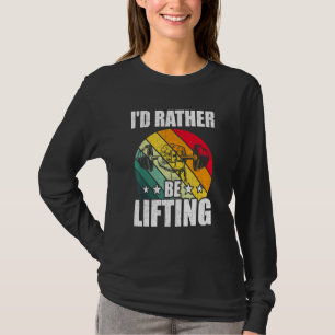 T-shirt J'Ai Plutôt À Lever La Bodybuilding Poids Wo