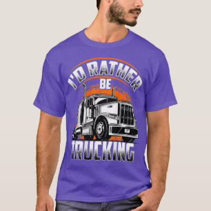 T-shirt J'Ai Plutôt Le Camionnage Camionneurs Camionneurs 