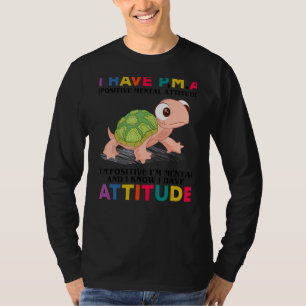 T-shirt J'ai Pma Je suis positif Je suis mental et je sais