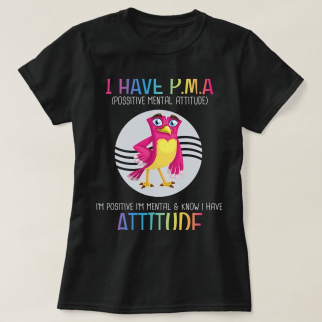 T-shirt J'Ai PMA Positive Mental Attitude Funny Joke Sa (Design devant)