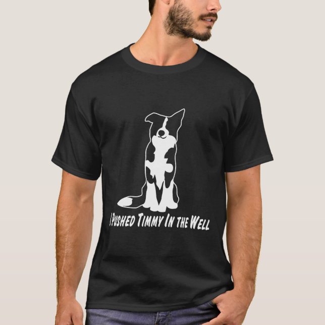 T-shirt J'Ai Poussé Timmy Dans Le Collie Bordé De Puits (Devant)