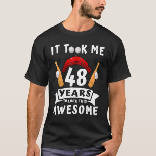T-shirt J'Ai Pris 48 Ans Pour Regarder Ce Bal Baseball 48T