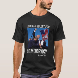 T-shirt J'Ai Pris Balle Pour La Démocratie Trump Tirant Su
