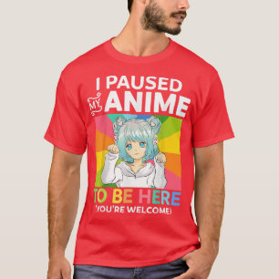 T-shirt J'Ai Pris Mon Anime Pour Être Ici Kawaii Manga Ani