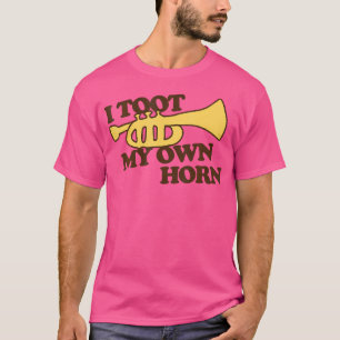 T-shirt J'Ai Pris Mon Propre Corne Trumpet Joueurs Tee - s
