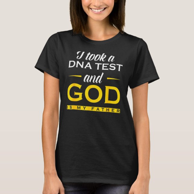 T-shirt J'Ai Pris Un Test Adn Dieu Est Mon Père Jésus Chri (Devant)