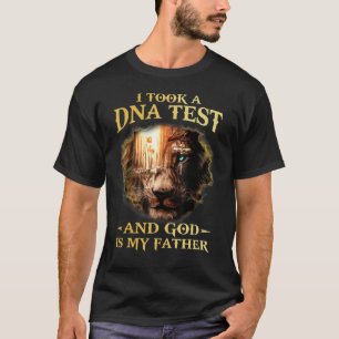 T-shirt J'Ai Pris Un Test D.N.A Et Dieu Est Mon Père Le Vi