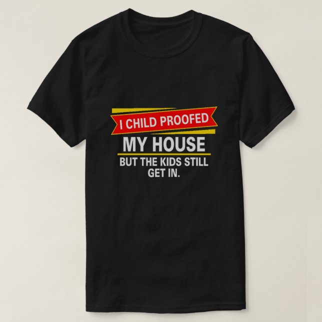 T-shirt J'ai protégé ma maison... (Design devant)