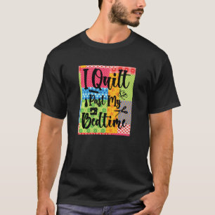 T-shirt J'Ai Quilté Au-Delà De Mon Cachet De Lit
