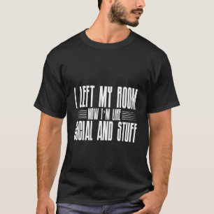 T-shirt J'ai quitté ma chambre maintenant je suis comme so