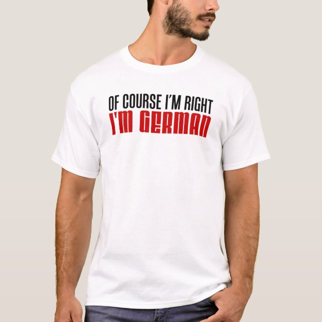 T-shirt J'ai raison d'être allemand (Devant)