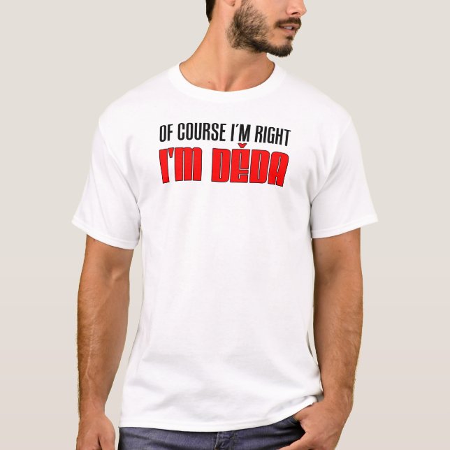 T-shirt J'ai raison je suis Deda (Devant)