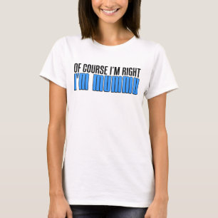 T-shirt J'ai raison, je suis Mummu