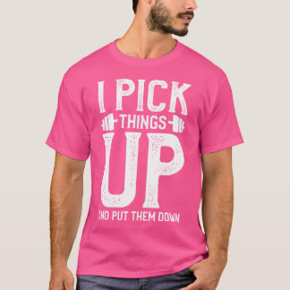 T-shirt J'Ai Ramassé Les Choses Et Les Poids De Fitness
