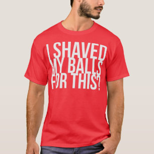 T-shirt J'Ai Rasé Mes Boules Pour Ces Oiseaux De Prey