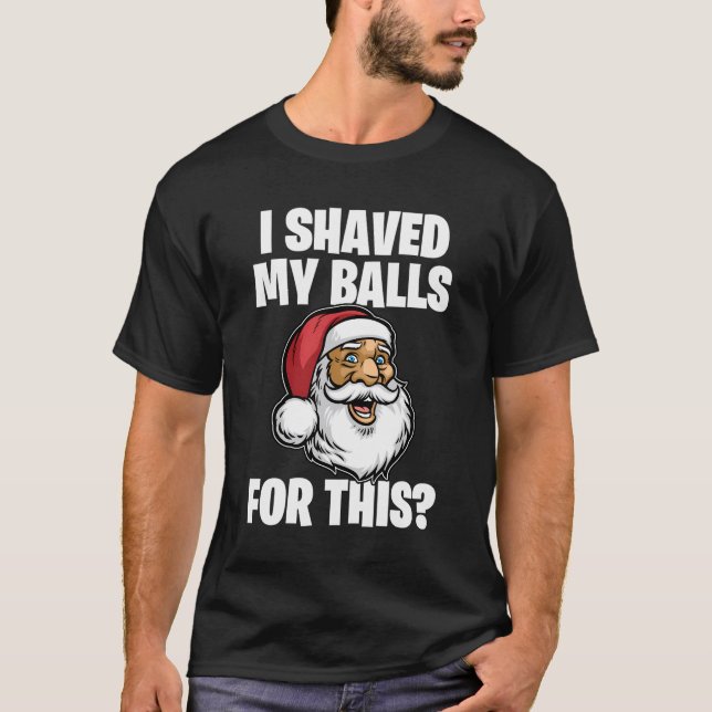 T-shirt J'Ai Rasé Mes Couilles Pour Ce Noël Père Noël (Devant)