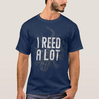 T-shirt J'Ai Reed Un Lecteur Saxophone Saxophone Premium L