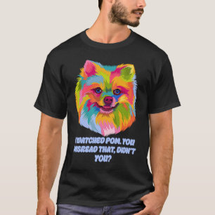 T-shirt J'Ai Regardé Pom Vous Avez Mal Lu Ce Chien Papa Po