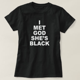 T-SHIRT J'AI RENCONTRÉ DIEU, ELLE EST NOIRE