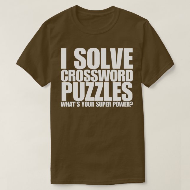T-shirt J'Ai Résolu Les Mot-De-Crosword Puzzles Whats Your (Design devant)