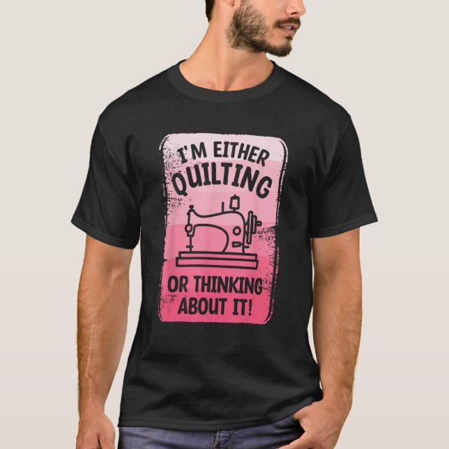 T-shirt J'Ai Soit Quilté Soit Pensé À Ça Coudre Se (Devant)