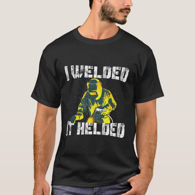 T-shirt J'Ai Soudé Il A Aidé Mig Souder Funny Souder Pun (Devant)