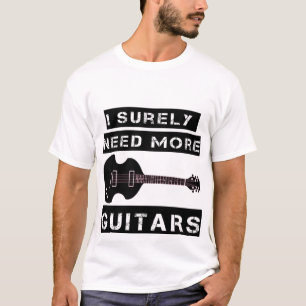 T-shirt J'ai sûrement besoin de toutes ces guitares