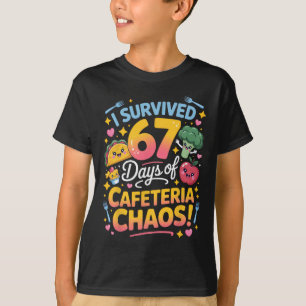T-shirt J'ai survécu 67 jours de chaos à la cafétéria Prof