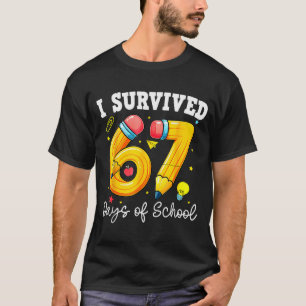 T-shirt J'ai survécu 67 jours d'école drôle 67 mème profes