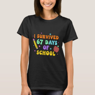 T-shirt J'ai survécu 67 jours d'école Six Sept Mème pour m