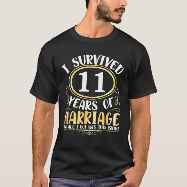 T-shirt J'Ai Survécu À 11 Ans De Mariage Mariage Tout Ce Q (Devant)