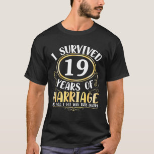 T-shirt J'Ai Survécu À 19 Ans De Mariage Mariage Tout Ce Q