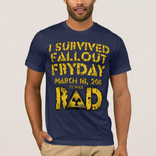 T-shirt J'ai survécu à des retombées radioactives Fryday