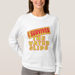 T-SHIRT J'AI SURVÉCU À LA DIAPOSITIVE D'EAU