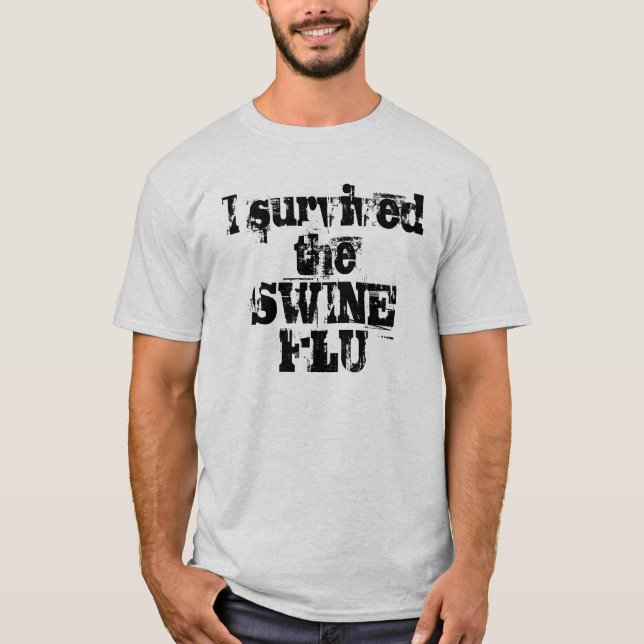 T-shirt J'ai survécu à la GRIPPE de PORCS (Devant)
