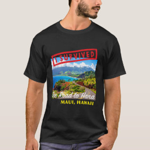 T-shirt J'ai Survécu à la route d'Hana Maui Hawaii Voyage