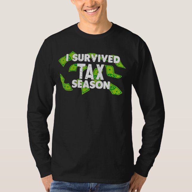 T-shirt J'Ai Survécu À La Saison De L'Impôt Garder L'Argen (Devant)
