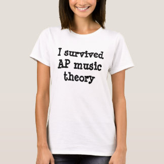 T-shirt J'ai survécu à la théorie de musique d'AP