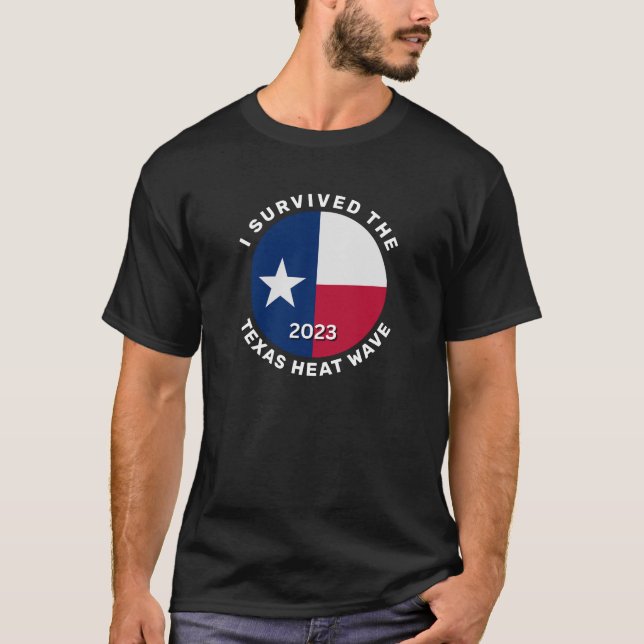 T-shirt J'ai survécu à la vague de chaleur du Texas 2023 (Devant)