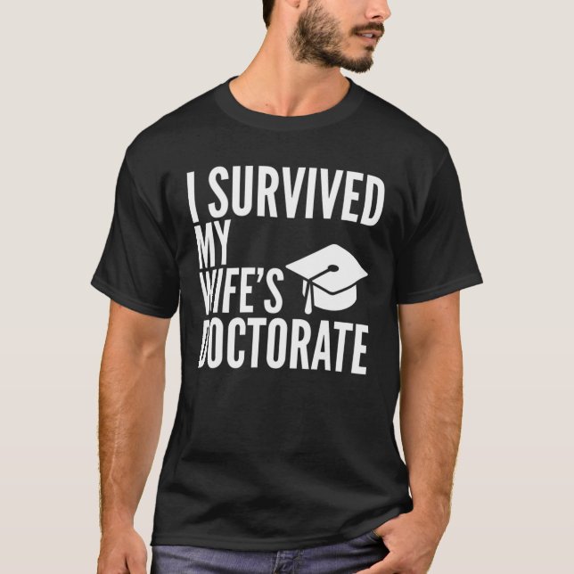 T-shirt J'ai survécu à l'école de doctorat de ma femme (Devant)