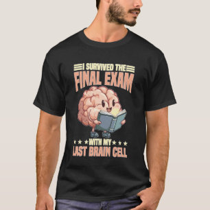 T-shirt J'ai survécu à l'examen final avec ma dernière cel