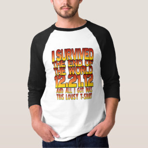 T-shirt J'ai survécu à l'extrémité du monde - 12-21-12