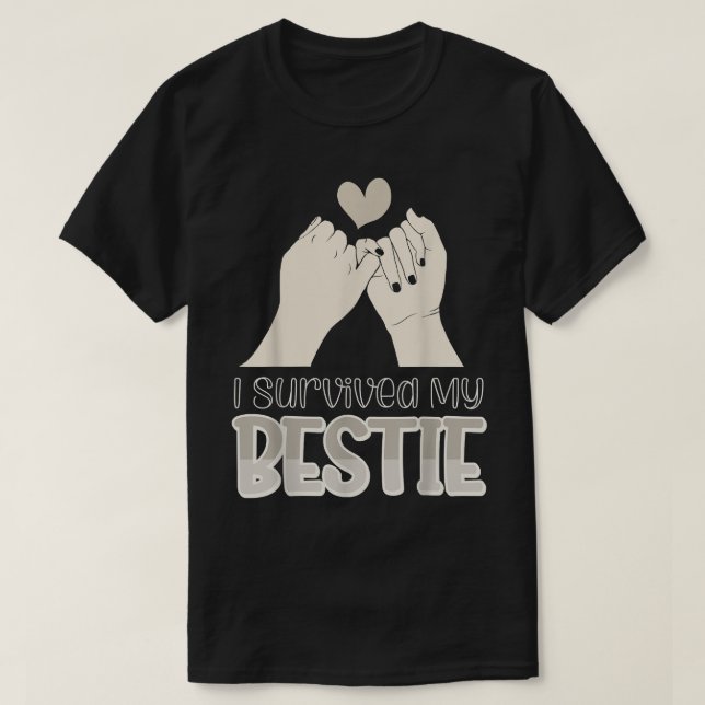 T-shirt J'Ai Survécu À Ma Bestie 1223 (Design devant)
