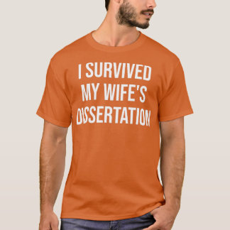 T-shirt J'Ai Survécu À Ma Dissertation Wifex27s Phd Disser