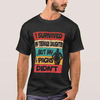 T-shirt J'ai Survécu à Ma Fille Adolescente Mais Mes 6 Pac