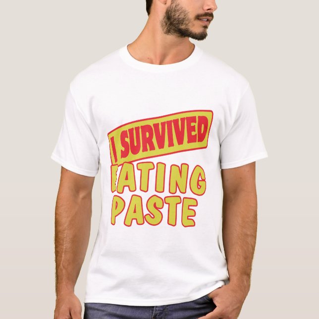 T-SHIRT J'AI SURVÉCU À MANGER DE LA PASTE (Devant)