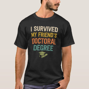 T-shirt j'ai survécu à mes amis doctorat doctorat doctorat