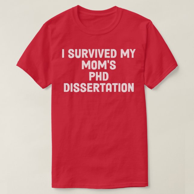 T-shirt J'ai survécu à mes mamans Dissertation PHD 5 (Design devant)