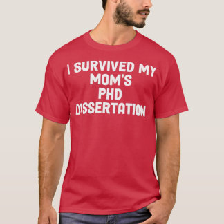 T-shirt J'ai survécu à mes mamans Dissertation PHD 5
